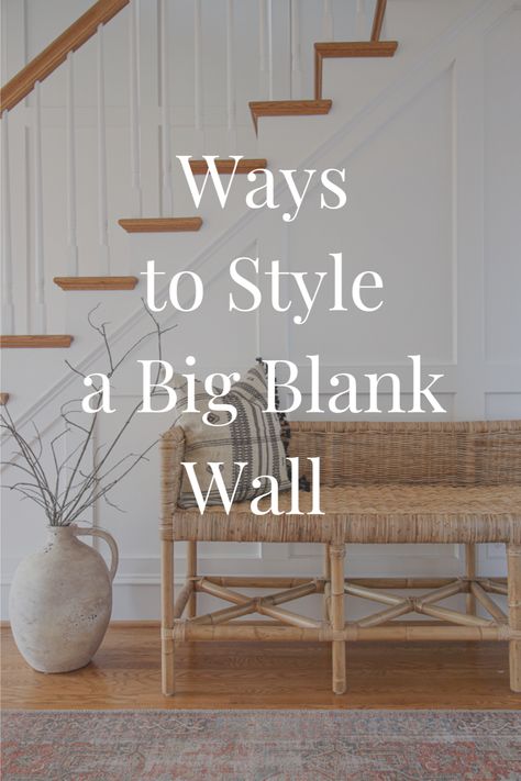 White Wall Ideas, Entry Hall Wall Ideas, Side Of Stairwell Decor, How To Decorate Walls In Living Room, What To Do With Empty Wall Space, Side Of Stairs Wall Decor Ideas, Bedroom Empty Wall Ideas, How To Decorate A Blank Wall, Ideas For Empty Wall Space