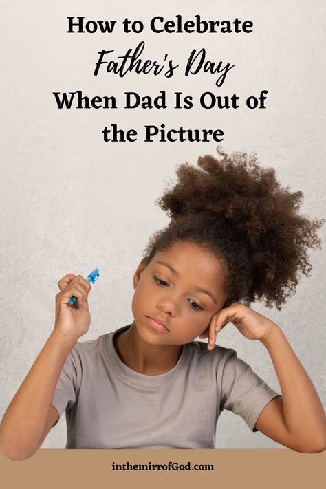 Absent Father, Deadbeat Dad, Father's Day Activities, Christian Parenting, Father Figure, Single Mothers, Single Mom, Heavenly Father, The Picture