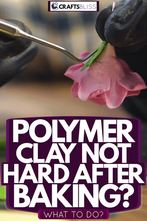 Polymer Clay Not Hard After Baking - What To Do? - CraftsBliss.com Smoothing Polymer Clay, Baking Clay Ideas, Oven Baked Clay Ideas, Oven Baked Clay Projects, Polymer Clay Crafts Ideas, Polymer Clay Projects Ideas, Polymer Clay Monsters, Polymer Clay Projects Diy, Polymer Clay Sculpting