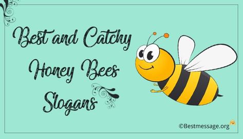 Great honey bees slogans ideas. list of the catchy save bees slogans, bee sayings, cute quotes, taglines with examples. A creative collection of Save Bees Slogans. Bees Quotes Cute, Bee Words Quotes, Bumble Bee Sayings, Honey Bee Sayings, Honey Bee Quotes Inspiration, Cute Bee Quotes, Bee Sayings For Teachers, Honey Quotes Bee, Bee Quotes Inspiration Life