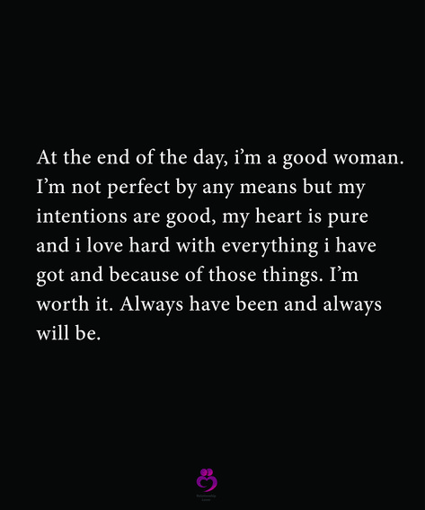 No Intention Of Loving Her Quotes, When A Woman Gives Up Quotes, I'm A Good Woman Quotes, A Good Heart Quotes Woman, Shes Not Perfect Quote, I Got Me Quotes Woman Facts, Having A Huge Heart Quotes, I Have A Pure Heart Quotes, I’m A Great Woman