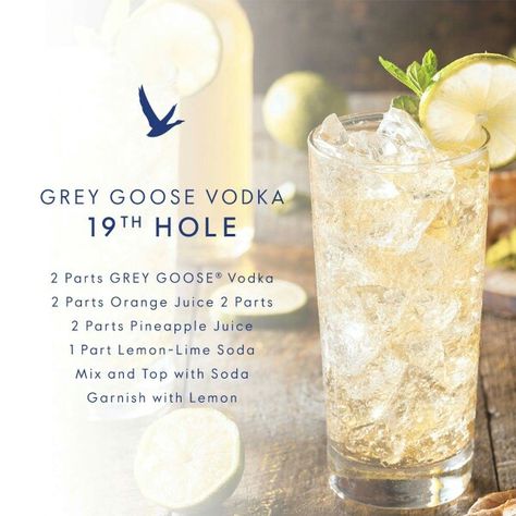 19th Hole Vodka, Alcoholic Drinks, Refreshing Drinks Alcohol, Grey Goose Vodka, 19th Hole, Lemon Lime Soda, Pineapple Juice, Lemon Lime, Orange Juice