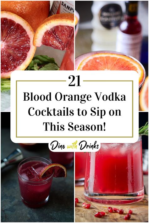 Collage of 4 blood orange vodka cocktails. Blood Orange Soda Cocktail, Blood Orange Vodka Cocktails, Orange Vodka Cocktails, Blood Orange Drink, Orange Crush Cocktail, Blood Orange Vodka, Sour Cocktails, Blood Orange Recipes, Blood Orange Cocktail