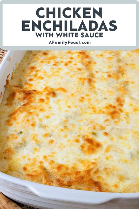 Chicken Enchiladas White Sauce - A Family Feast White Enchiladas Recipe, Enchiladas White Sauce, Chicken Enchiladas White Sauce, Recipe For Chicken Enchiladas, Chicken Enchiladas With White Sauce, Enchiladas With White Sauce, Mexican White Sauce, American Cheese Sauce, Mexican Food Recipes Enchiladas