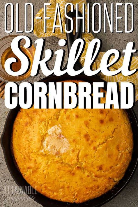 Bake this sweet cornbread recipe in a cast iron skillet for a moist and delicious old-fashioned cornbread with a crispy crust. It's delicious with butter & honey. #attainablesustainable #baking #bread #cornbread #oldfashioned Sweet Cornbread Recipe, Cast Iron Skillet Recipes Dinner, Old Fashioned Cornbread, Best Cornbread Recipe, Cast Iron Skillet Cooking, Cornbread Recipe Sweet, Honey Cornbread, Cornbread Easy, Skillet Cornbread