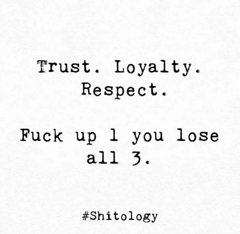 Trust Respect Loyalty Quotes, You Lost My Trust Quotes, Respect And Trust Quotes, Trust And Respect Quotes, Losing Trust In Someone, Losing Respect Quotes, Losing Trust Quotes Relationships, 1 Year Relationship Quotes, Losing Respect For Someone