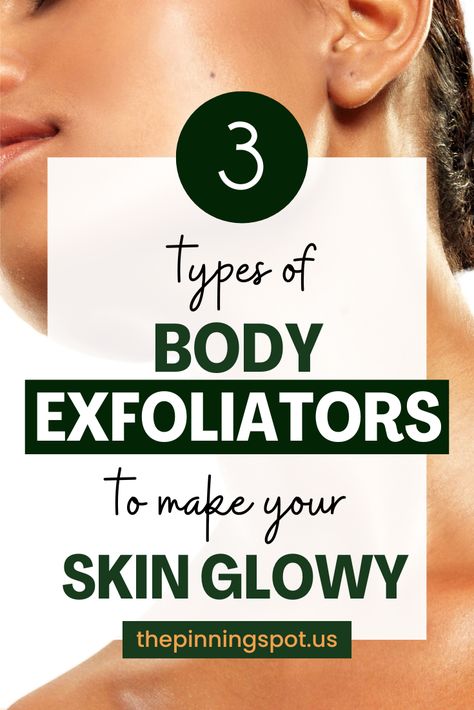 Is exfoliating part of your body skincare routine? Do you know how to use a body exfoliator to get smooth glowy body skin? Do you know the 3 types of body exfoliators that will actually help get rid of dead skin on your body and leave you with an even soft body skin? If you dont, this is your cue to find out. This post will help you not only get rid of dead skin on your body but will show you the body exfoliators to use in your body skincare routine to get smooth glowing body skin. Glowy Body Skin, Soft Body Skin, Glowing Body Skin, Smooth Glowing Skin, Silky Smooth Skin, Skin Care Routine Order, Body Hygiene, Skin Glow, Unclog Pores