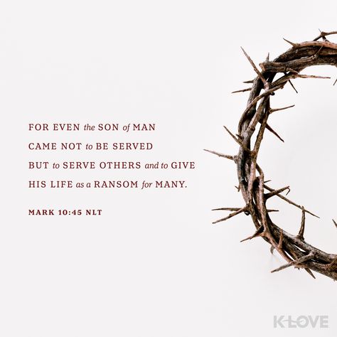 For even the Son of Man came not to be served, but to serve others and to give His life as a ransom for many. ~ Mark 10:45 Mark 10 45, Jesus Sacrifice, Cross Pictures, Serve Others, Son Of Man, Verses About Love, Bible Verse Background, Bible Verses About Love, Bible Study Group