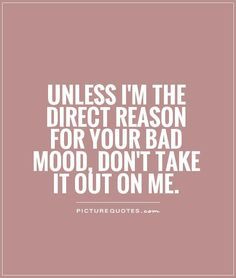 I care about you more than anything in this universe and when you take it out on me and act like you hate me nothing hurts more. Please stop 😔😖 Bad Attitude Quotes, Best Picture, Bad Mood, Attitude Quotes, Wise Quotes, True Words, Good Advice, Great Quotes, Picture Quotes