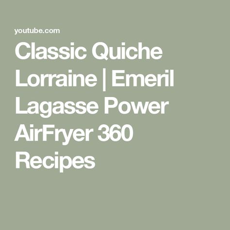 Classic Quiche Lorraine | Emeril Lagasse Power AirFryer 360 Recipes Classic Quiche Lorraine, Recipes Airfryer, Classic Quiche, Authentic Chinese Recipes, Emeril Lagasse, Air Fry Recipes, Fry Recipes, Chinese Recipes, Air Fry