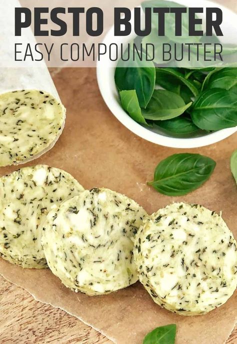 What Is Pesto, Basil Pesto Butter, Using Basil, Recipe For Pesto, Pesto Butter, Flavored Butter Recipes, Butter Recipes Homemade, Compound Butters, Compound Butter Recipe