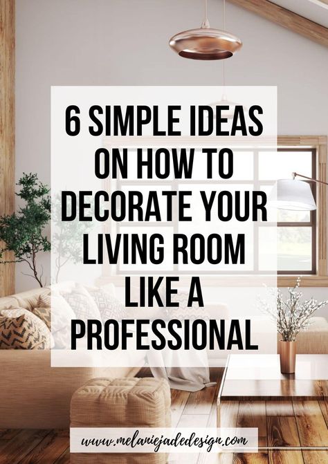 6 Simple Ideas on How to Decorate Your Living Room Like a Professional Pinterest pin Colours For A Living Room, How To Dress A Living Room, Cream Colour Living Room Ideas, Lounge Decor Color Schemes Neutral, Neutral Sofa Living Room Color Schemes, How To Add Color To Living Room, Living Room Colours For 2023, Cream Colored Living Room Ideas, Relaxing Living Room Colors