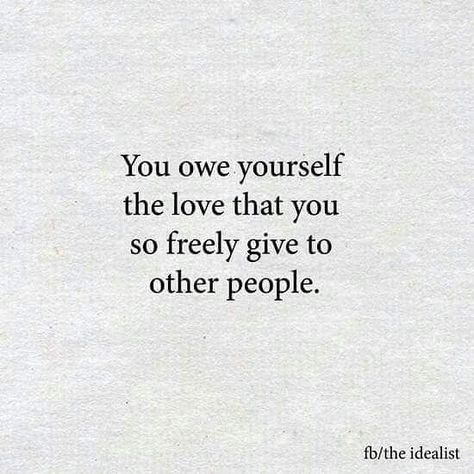 You owe yourself the love that you so freely give others. What can you do today to show yourself how much you love you? Motivation Positive, New Energy, Self Love Quotes, Powerful Quotes, A Quote, Love Yourself, Note To Self, The Words, Woman Quotes