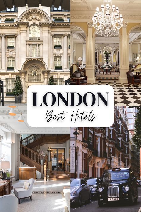 A collage of four images of London hotels - two exteriors and two interiors - with the text "London Best Hotels" London Weekend, London Hotel Aesthetic, Hotel In London, Best London Hotels, Hotels In London, Best Hotels In London, Best Hotels In London England, London Hotel Room Aesthetic, London Hotels Luxury