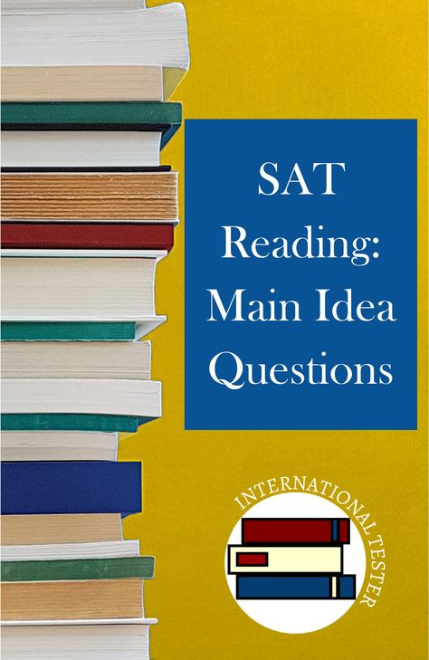 Learn how to identify and conquer the SAT Reading Main idea Questions. These questions can be difficult because answers tend to be phrased more abstractly.  #SATreading #SAT #mainideaquestions #SATtips Sat English Prep, Sat Studying, Sat English, Reading Main Idea, Sat Tips, Sat Reading, Sat Test Prep, Test Prep Strategies, Sat Study