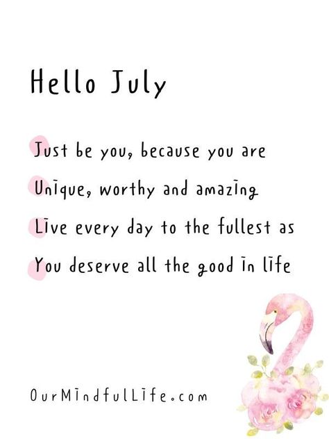 Hi July. Quotes and sayings to welcome July New Month Quotes Positivity July, Quote For July Month, Monthly Inspirational Quotes, July Motivation Quotes, Welcome July Month Quotes, Our Mindful Life Quotes, Monthly Quotes Calendar Inspirational, July New Month Quotes, Month Of July Quotes