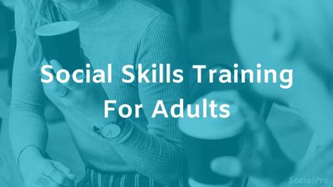 Social Skills Training for Adults: 14 Guides to Improve Socially Social Skills For Adults, Social Skills Videos, Social Skills Training, Conversation Skills, Skill Training, Meaningful Conversations, Grown Ups, Free Training, Parent Gifts