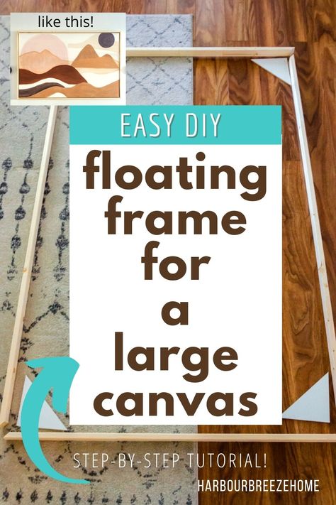 How To Make A Wood Frame For Canvas, How To Make Canvas Frames Diy, Floating Frames Diy, Easy Diy Canvas Frame, Making A Floating Frame, Float Frame Diy, Diy Floating Frame For Canvas Easy, How To Make A Floating Frame For Canvas, Diy Floating Canvas Frame