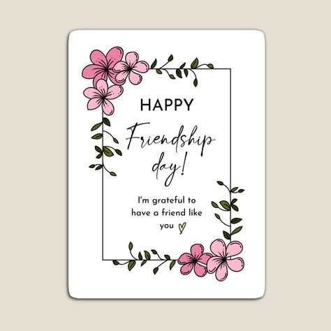 Get my art printed on awesome products. Support me at Redbubble #RBandME: https://www.redbubble.com/i/magnet/Friendship-day-card-Happy-Friendship-day-greeting-card-Aesthetic-floral-I-m-grateful-to-have-a-friend-like-you-quote-international-friends-day-by-orbantimea58/160429594.TBCTK?asc=u Friendship Day Asthetic Wishes, Happy Friendship Day Images Aesthetic, Friendship Day Aesthetic Quotes, Friends Day Wishes, Friendship Day Greetings Cards, Frindeship Day, Happy Friendship Day Aesthetic, Friendship Day Quotes Friends, Friendship Day Aesthetic