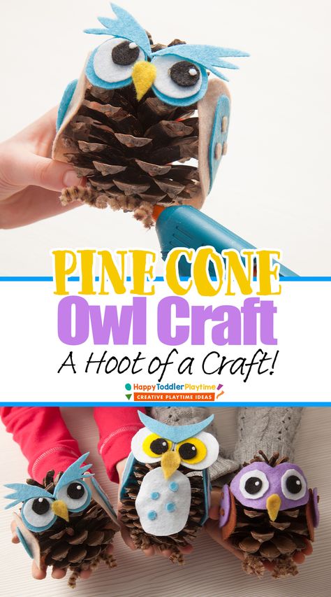 Pine Cone Owl Craft: A Hoot of a Craft - Happy Toddler Playtime Pine Cone Owls Craft, Owl Pinecone Craft, Owl Preschool, Hibernating Animals, Owl Activities, Pinecone Owls, Leaves Craft, Pinecone Crafts Kids, Owl Craft