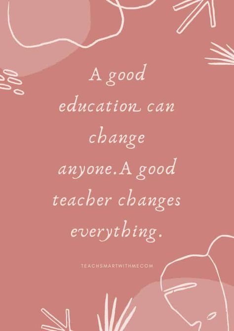 Teacher's Day Qoute, Quote On Education Inspiration, Quote For Education, Becoming A Teacher Quotes, A Good Teacher Quote, Quotes About Being A Teacher, Inspirational Quote Art, Aesthetic Quotes For Classroom, Powerful Teacher Quotes