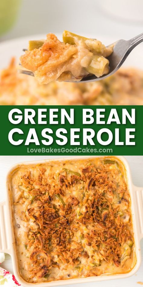 Classic Green Bean Casserole pin collage Ultimate Green Bean Casserole, Green Bean Casserole Campbells, Crockpot Green Beans, Best Green Bean Casserole, Easy Holiday Side Dishes, Homemade Green Bean Casserole, Green Bean Casserole Recipe, The Best Green Beans, Classic Green Bean Casserole