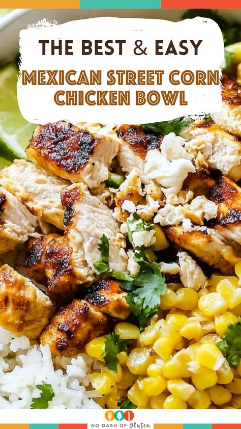 Mexican Corn And Chicken Bowl, Chicken And Street Corn Bowls, Mexican Corn Chicken Bowl, Mexican Street Corn Bowl Recipe, Street Taco Bowl, Pioneer Woman Street Corn Skillet, Chicken Corn Recipes Meals, Corn Chicken Rice Bowl, Mexican Corn Bowl