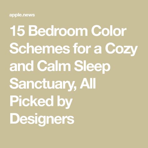 15 Bedroom Color Schemes for a Cozy and Calm Sleep Sanctuary, All Picked by Designers Calming Bedroom Colors, Calming Bedroom, Sleep Sanctuary, Up Music, Bedroom Color, Bedroom Color Schemes, Simple Bedroom, Real Simple, Diy Bow