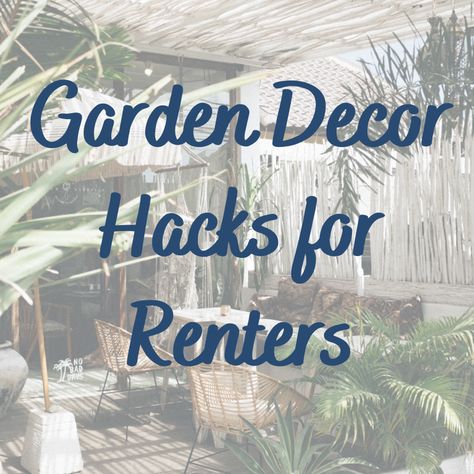 A photo of a rented garden highly decorated with plants and furniture under a pergola with text overlay saying garden decor hacks for renters Garden Ideas For Renters, Rental Makeover, Garden Ideas To Make, Rental Home Decor, Renters Decorating, Front Yard Decor, Backyard Balcony, Garden Privacy, Budget Garden