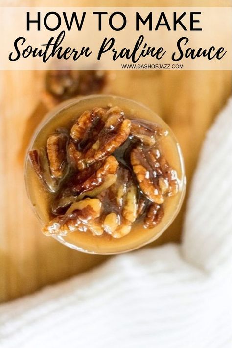 Simple Southern Praline Sauce Pecan Praline Topping For Cheesecake, Praline Recipe Easy, Nut Sauce Recipe, Praline Topping Recipe, Praline Sauce Recipe, Pecan Praline Sauce, Pecan Praline Topping, Southern Praline, Praline Sauce