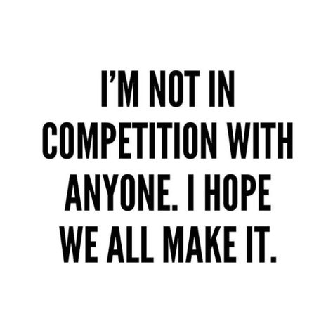 Quote about Competition in Business. I’ve always been a cheerleader for others so this just makes sense. Life Isnt A Competition Quotes, Cheer For Each Other Quotes, Be A Cheerleader For Others Quote, Being Appreciative Quotes, Competition With Yourself Quotes, Always Improving Quotes, Competition Quotes Funny, Competitive Quotes Motivation, Business Competition Quotes