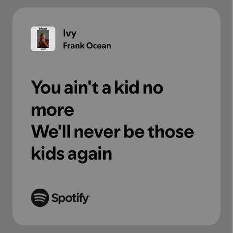 Ivy Frank Ocean Spotify, Frank Ocean Quotes, Frank Ocean Lyrics, Song Lyric Tattoos, Springsteen Lyrics, Frank Ocean Songs, Country Lyrics Quotes, Country Lyrics, Yearbook Quotes