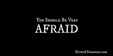 You Should Be Very Afraid Afraid Quotes, Power Corrupts, King Of The World, Interesting Articles, Be Afraid, Daily Quotes, Good People, Magnolia, Phoenix