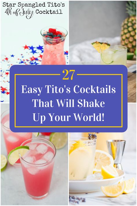 Collage of 4 easy tito's cocktails. Best Vodka Drinks, Vodka Recipes Easy, Titos Vodka Recipes, Sherry Recipes, Vodka Drinks Easy, Vodka Mixed Drinks, Vodka Cocktails Easy, Best Mixed Drinks, Easy Alcoholic Drinks