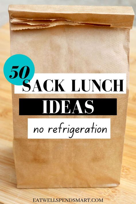 Paper sack with text overlay: 50 Sack Lunch Ideas no refrigeration Easy Sack Lunch Ideas, Lunch Ideas No Refrigeration, Sack Lunch Ideas, Field Trip Lunch, Hiking Lunch, Easy Packed Lunch, Toddler Lunch Ideas, Packable Lunch, Travel Lunches