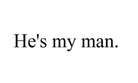 he's my man. My Man, Cute Texts, Crush Quotes, Hopeless Romantic, About Love, Quotes For Him, Quote Aesthetic, Pretty Words, Pretty Quotes