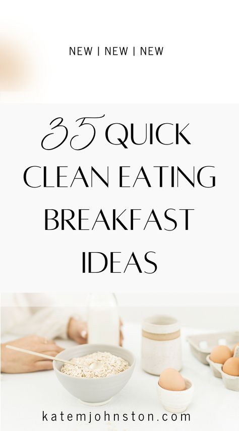 Quick Clean Breakfast Ideas, Cleaning Eating Breakfast, Healthy Unprocessed Breakfast, Clean Eating Recipes For Breakfast, Easy Clean Eating Breakfast, Clean Eating Food List For Beginners, Simple Clean Breakfast Ideas, Eating Clean Breakfast Ideas, Clean Eating Breakfast Bowls