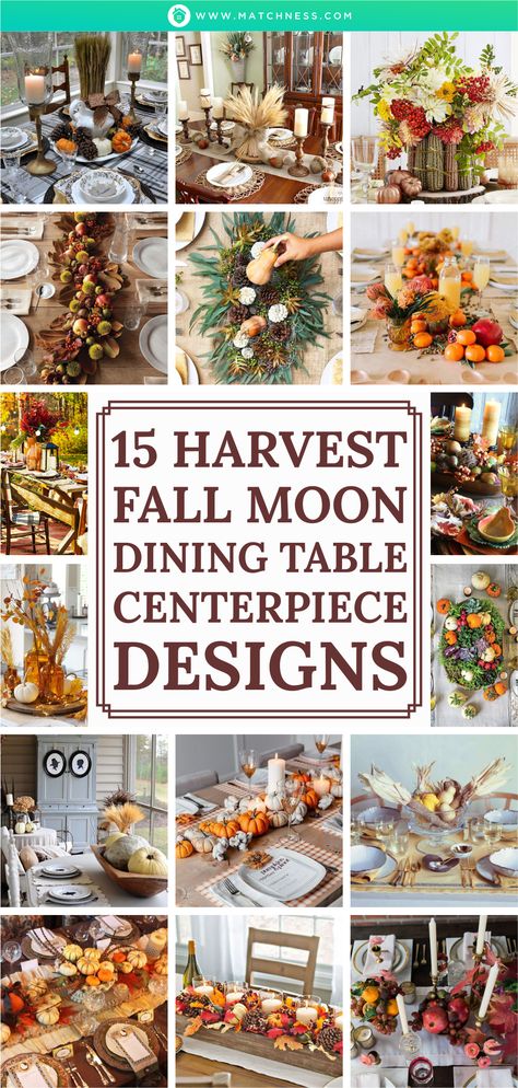 15 Harvest Fall Moon Dining Table Centerpiece Designs - Matchness.com Fall Harvest Centerpiece Ideas, Fall Table Decor Ideas Dining Room, Fall Decorations For Dining Room Table, Fall Table Ideas Dining Room, Fall Dinner Table Decor Dining Room, Fall Centerpieces For Table Dining Room, Centerpieces For Thanksgiving Table, Harvest Centerpieces For Table, Fall Centerpiece For Dining Table