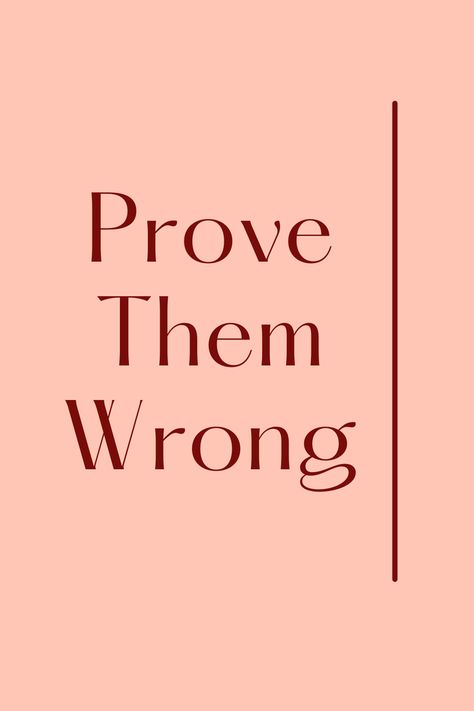 Prove People Wrong Quotes, You Will Figure It Out, Prove Them Wrong Wallpaper, Ethereal Core, Wrong Quote, Motivational Mindset, Vision Board Pics, Prove Them Wrong, Study Motivation Quotes