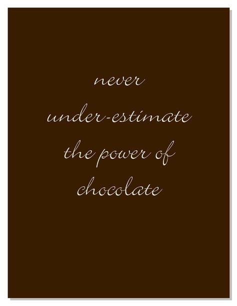 chocolate Chocolate Journal, Quotes Chocolate, Chocolate Goodies, Chocolate Quotes, Quality Quotes, Chocolate Dreams, Chocolate Heaven, Chocolate Delight, I Love Chocolate