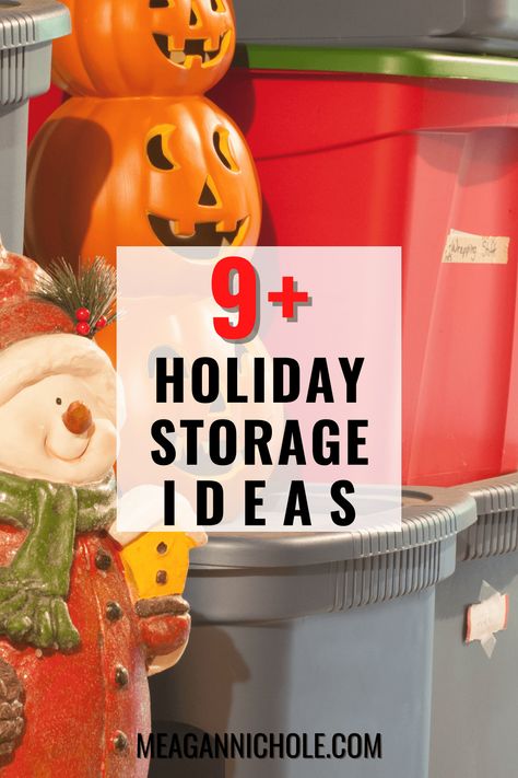 9 Insanely Easy Holiday Storage Ideas that make Organizing a Breeze - MeaganNichole.com Storage Christmas Decorations, Storage Ideas For Seasonal Decor, Holiday Decor Organization Ideas, Seasonal Storage Organization, Garage Holiday Storage, Storage Ideas For Christmas Decorations, Holiday Decoration Organization, Organizing Holiday Decorations, Storing Seasonal Decor Storage Ideas