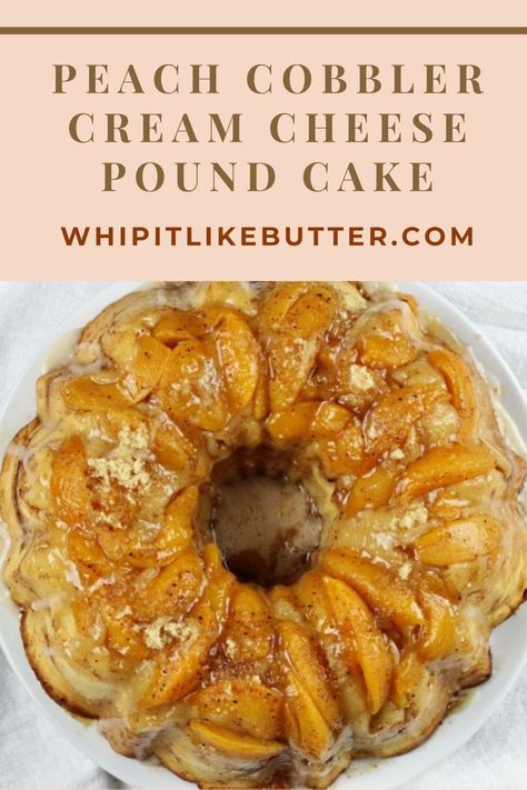 Peach Cobbler Pound Cake Bites, Cream Cheese Peach Cobbler Pound Cake, Easy Peach Cobbler Pound Cake, Apple Cobbler Pound Cake, Georgia Peach Pound Cake, Peach Glaze For Cake, Peach Cobbler Pound Cake Mix Recipe, Peach And Cream Cheese Dessert, Peach Cobbler Bundt Cake Recipe