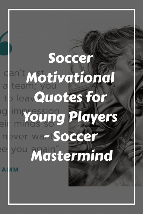 Soccer Motivational Quotes for Young Players - Soccer Mastermind https://www.soccermastermind.com/soccer-motivational-quotes-for-young-players Quotes From Soccer Players, Game Time Quotes Motivation, Soccer Sayings Motivation, Soccer Encouragement Quotes, Soccer Motivational Quotes Inspiration, Soccer Sayings For Posters, Inspirational Soccer Quotes Motivation, Motivational Quotes For Soccer, Soccer Quotes For Boys