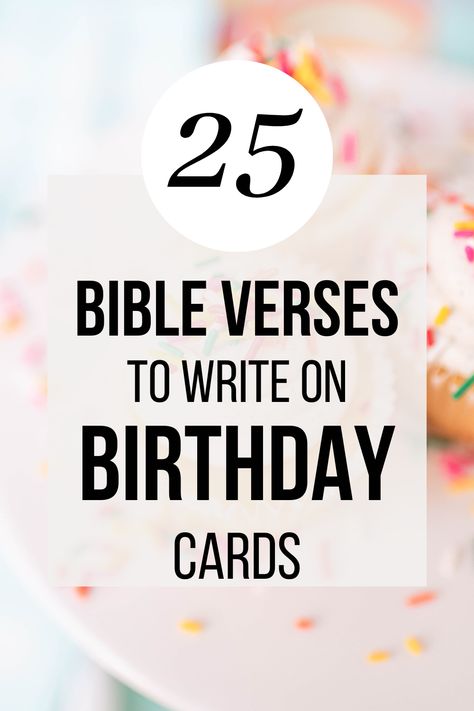 25 Bible Verses for Birthdays that Will be a Blessing - Lift Your Name Bible Verses For Daughters Birthday, Bible Verse For Moms Birthday, Bible Verse For Sons Birthday, Bible Verse For Daughter Birthday, Scripture For Birthday Blessings, Bible Verse For 18th Birthday, Birthday Scriptures For Men, Birthday Bible Verse For Women, Birthday Bible Verses For Men