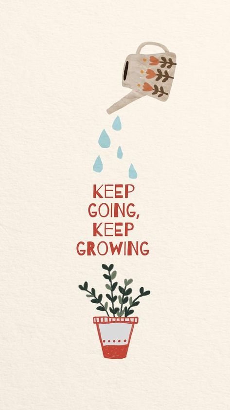 Plant love quote iPhone wallpaper, keep going keep growing illustration | premium image by rawpixel.com / Tang Keep Going Keep Growing, Growing Quotes, Inspirational Quotes Background, Positive Quotes Wallpaper, Positive Wallpapers, Inspirational Quotes Wallpapers, Motivational Quotes Wallpaper, Go For It Quotes, Phone Wallpaper Quotes