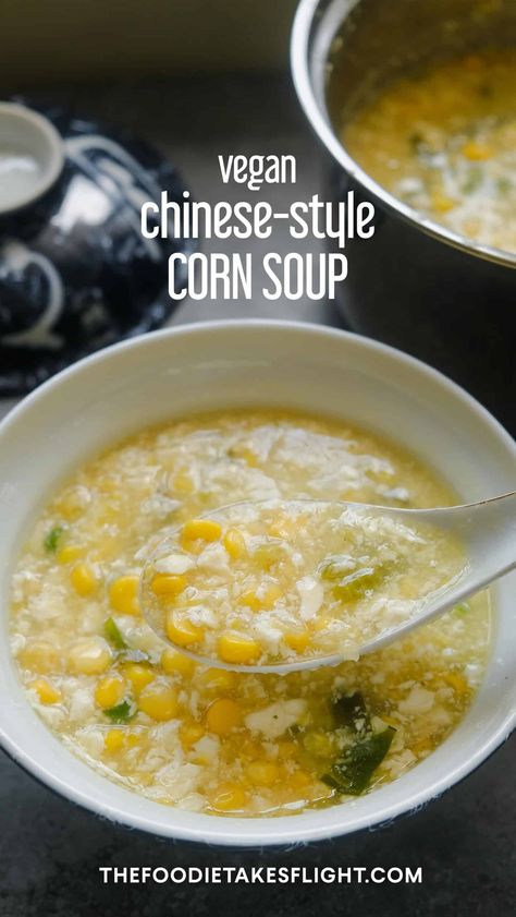 Corn Soup Vegan, Chinese Egg Drop Soup, Chinese Corn Soup, Vegan Chinese Food, Vegan Chinese, Sweet Corn Soup, Tofu Soup, Chinese Egg, Egg Drop Soup