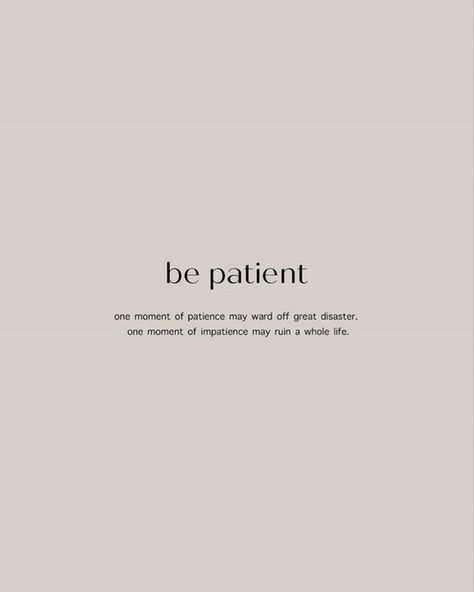 #quotes #patience Impatient Quotes, Patience Love Quotes, Virtue Quotes, Ig Makeup, Patience Love, Patience Quotes, Wish Board, Moments Quotes, Little Things Quotes