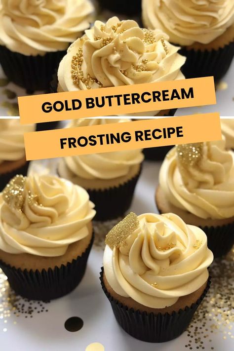 Gold Buttercream Frosting Recipe – Hungarian Chef Gold Frosting How To Make, Gold Frosting Buttercream, Gold Icing Buttercream, How To Make Gold Buttercream Frosting, How To Make Gold Icing, Golden Birthday Cupcakes, Gold Buttercream Frosting, Gold Cupcakes Ideas, 50th Anniversary Cupcakes