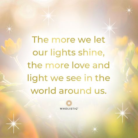 Let The Light In Quote, See The Light Quotes, You’re My Light Quotes, Be The Light Wallpaper Aesthetic, Bright Light Quotes Inspiration, Shining Your Light Quotes, The Light In Me Honors The Light In You, Share Your Light Quote, Shine On Quotes