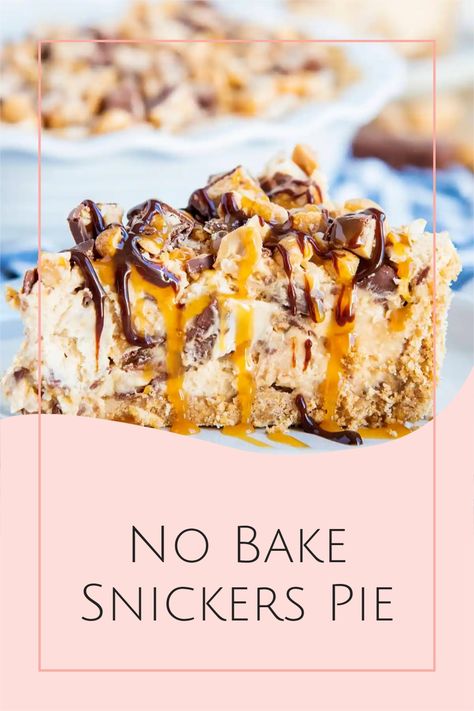 No Bake Snickers Bar Pie, Snicker Recipes Desserts, Apple Snickers Pie, Easy Dessert Pie, Snicker Pie No Bake, Snickers Pie Recipe, Snickers Pie No Bake, Snicker Dessert Recipes, Kit Kat Pie